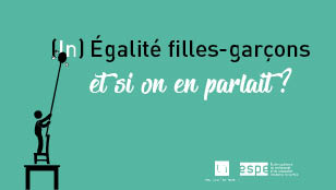 (In)Egalité Filles-Garçons : Et si on en parlait ? 